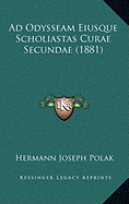 Ad Odysseam Eiusque Scholiastas Curae Secundae (1881)