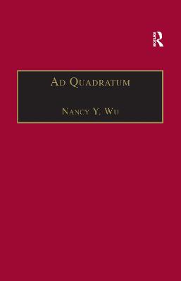 AD Quadratum: The Practical Application of Geometry in Medieval Architecture - Wu, Nancy Y (Editor)