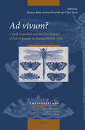 Ad Vivum?: Visual Materials and the Vocabulary of Life-Likeness in Europe Before 1800