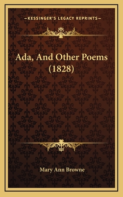 ADA, and Other Poems (1828) - Browne, Mary Ann