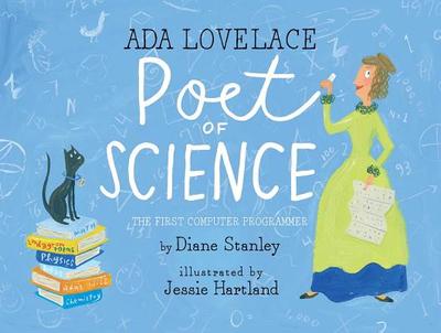 ADA Lovelace, Poet of Science: The First Computer Programmer - Stanley, Diane