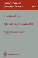 Ada: Moving Towards 2000: 11th Ada-Europe International Conference, Zandvoort, the Netherlands, June 1-5, 1992. Proceedings