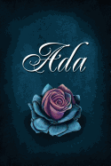 Ada: Personalized Name Journal, Lined Notebook with Beautiful Rose Illustration on Blue Cover