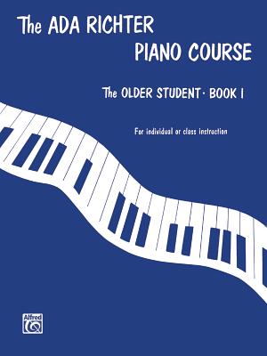 ADA Richter Piano Course -- The Older Student, Bk 1: For Individual or Class Instruction - Richter, Ada