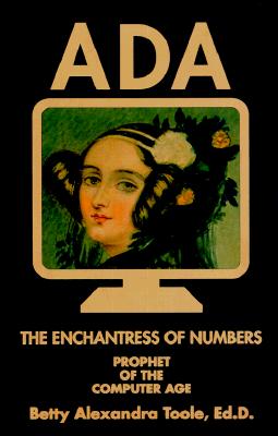 Ada, the Enchantress of Numbers: Prophet of the Computer Age - Toole, Betty A, Ed.D.
