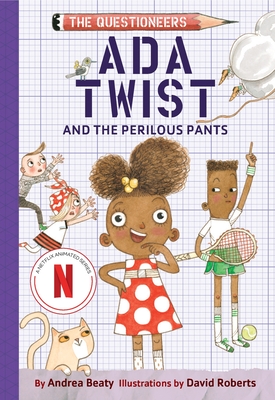 ADA Twist and the Perilous Pants: The Questioneers Book #2 - Beaty, Andrea