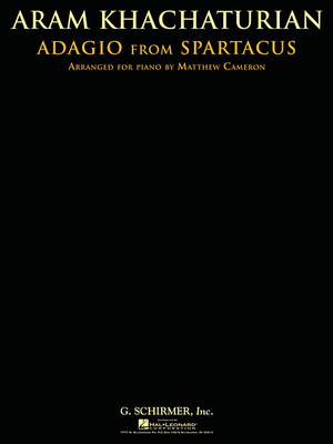 Adagio from Spartacus - Khachaturian, Aram (Composer), and Cameron, Matthew