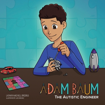 Adam Baum: The Autistic Engineer - Brooks, Latanya Michell