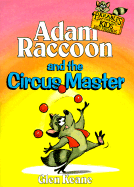 Adam Raccoon and the Circus Master