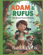 Adam & Rufus: The Brave Forest Rescue