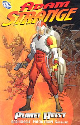 Adam Strange: Planet Heist - Diggle, Andy, and Ferry, Pascal, and McCaig, Dave