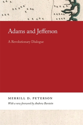 Adams and Jefferson: A Revolutionary Dialogue - Peterson, Merrill, and Burstein, Andrew (Foreword by)