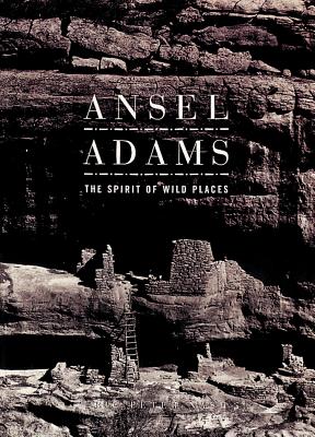 Adams, Ansel: The Spirit of Wild Places - Nash, Eric Peter