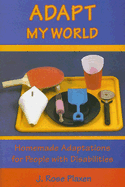 Adapt My World: Homemade Adaptations for People with Disabilities