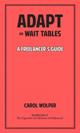 Adapt or Wait Tables: A Freelancer's Guide