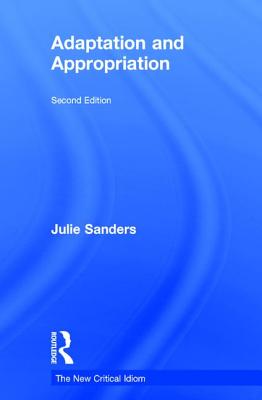 Adaptation and Appropriation - Sanders, Julie