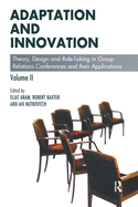 Adaptation and Innovation: Theory, Design and Role-Taking in Group Relations Conferences and Their Applications