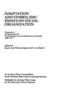 Adaptation and Symbolism: Essays on Social Organization: Presented to Sir Raymond Firth by His Students in the United States and Canada, 1968-1974