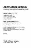 Adaptation Nursing Practices: The Roy Conceptual Model Applied