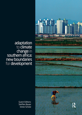 Adaptation to Climate Change in Southern Africa: New Boundaries for Development - Bauer, Steffen (Editor), and Scholz, Imme (Editor)