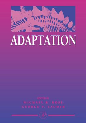 Adaptation - Rose, Michael R, M.D. (Editor), and Lauder, George V (Editor)