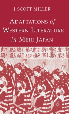 Adaptions of Western Literature in Meiji Japan - Miller, J.