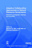 Adaptive Collaborative Approaches in Natural Resource Governance: Rethinking Participation, Learning and Innovation