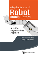 Adaptive Control of Robot Manipulators: A Unified Regressor-Free Approach