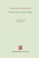 Adaptive Knowing: Epistemology from a Realistic Standpoint