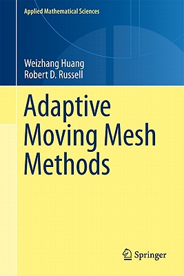 Adaptive Moving Mesh Methods - Huang, Weizhang, and Russell, Robert D.