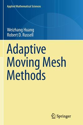 Adaptive Moving Mesh Methods - Huang, Weizhang, and Russell, Robert D.