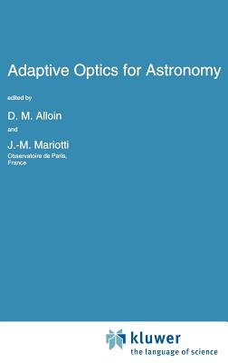 Adaptive Optics for Astronomy - Alloin, D M (Editor), and Mariotti, Jean-Marie (Editor)