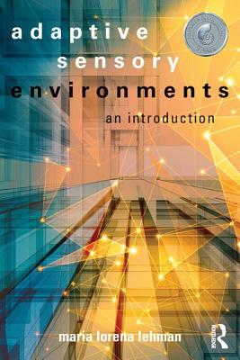 Adaptive Sensory Environments: An Introduction - Lehman, Maria Lorena