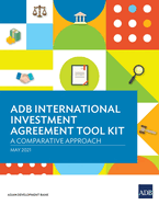 ADB International Investment Agreement Tool Kit: A Comparative Analysis