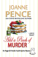 Add a Pinch of Murder [large Print]: An Angie & Friends Food & Spirits Mystery