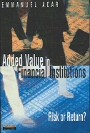 Added Value in Financial Institutions: Risk or Return