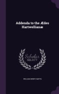 Addenda to the ?des Hartwellian