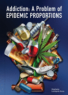 Addiction: A Problem of Epidemic Proportions