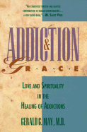 Addiction and Grace - May, Gerald G