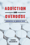 Addiction and Overdose: Confronting an American Crisis