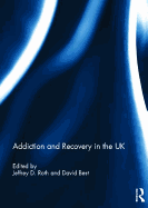 Addiction and Recovery in the UK