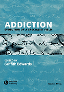 Addiction: Evolution of a Specialist Field