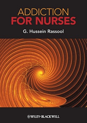 Addiction for Nurses - Rassool, G Hussein