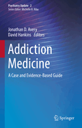 Addiction Medicine: A Case and Evidence-Based Guide