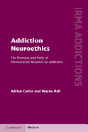Addiction Neuroethics: The Promises and Perils of Neuroscience Research on Addiction