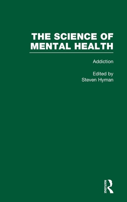 Addiction: The Science of Mental Health - Hyman, Steven E. (Editor)