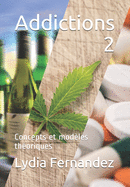 Addictions 2: Concepts et modles thoriques