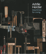 Addie Herder: Machines for Living