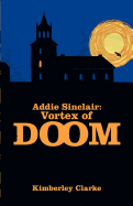 Addie Sinclair: Vortex of Doom