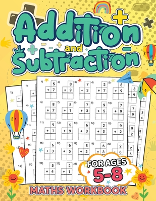 Addition and Subtraction Math Book for Kids Ages 5-8: Discover the Exciting World of Numbers and Master Addition and Subtraction Skills - Peter L Rus